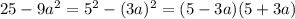 25-9a^2=5^2-(3a)^2=(5-3a)(5+3a)