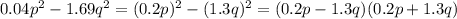 0.04p^2-1.69q^2=(0.2p)^2-(1.3q)^2=(0.2p-1.3q)(0.2p+1.3q)