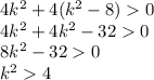 4k^2 + 4(k^2-8) 0\\4k^2 + 4k^2 - 32 0\\8k^2 - 32 0\\k^2 4\\