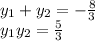 y_1 + y_2 = - \frac{8}{3} \\ y_1y_2 = \frac{5}{3}