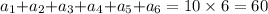 a_{1} {+} a_{2} {+} a_{3} {+ }a_{4}{ +} a_{5}{+}a_{6}= 10 \times 6 = 60\\