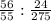 \frac{56}{55} : \frac{24}{275}