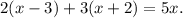 2(x-3)+3(x+2)=5x.