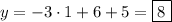 \displaystyle y=-3\cdot1+6+5=\boxed{8}