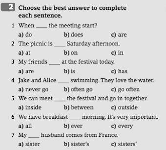 НУЖНА 1 When the meeting start? a) do b) does c) are 2 The picnic is Saturday afternoon. a) at 3 Myf