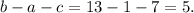 b-a-c=13-1-7=5.