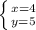 \left \{ {{x = 4} \atop {y=5}} \right.