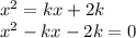 x^2=kx+2k\\x^2-kx-2k=0\\