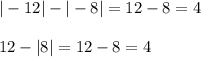 |-12|-|-8|=12-8=412-|8|=12-8=4