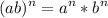 \displaystyle (ab)^{n}=a^{n}*b^{n}