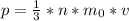 p = \frac{1}{3}*n*m_{0}*v