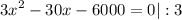 \displaystyle 3x^{2}-30x-6000=0|:3