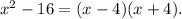 x^2-16=(x-4)(x+4).