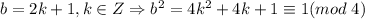 b=2k+1,k\in Z\Rightarrow b^2=4k^2+4k+1\equiv 1(mod\;4)