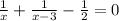 \frac{1}{x}+ \frac{1}{x-3} -\frac{1}{2} =0