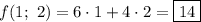 f(1;\ 2)=6\cdot1+4\cdot2=\boxed{14}