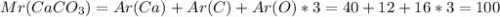 Mr(CaCO_{3} )=Ar(Ca)+Ar(C)+Ar(O)*3=40+12+16*3=100