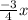 \frac{ - 3}{4} x