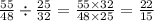 \frac{55}{48} \div \frac{25}{32} = \frac{55 \times 32}{48 \times 25} = \frac{22}{15}