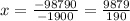 x = \frac{ - 98790}{ - 1900} = \frac{9879}{190}