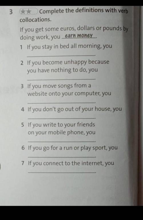 3 * Complete the definitions with verb collocations. If you get some euros, dollars or pounds by doi