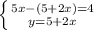 \left \{ {{5x-(5+2x)=4} \atop {y=5+2x}} \right.