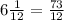 6 \frac{1}{12} = \frac{73}{12}