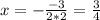 x = -\frac{-3}{2*2} = \frac{3}{4}