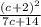 \frac{(c {}^{} + 2) {}^{2} }{7c + 14}