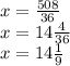 x = \frac{508}{36} \\x = 14\frac{4}{36}\\x = 14\frac{1}{9}