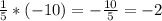 \frac{1}{5} *(-10)=-\frac{10}{5} =-2