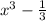 x^{3}-\frac{1}{3}