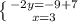 \left \{ {{-2y=-9+7} \atop {x=3}} \right.