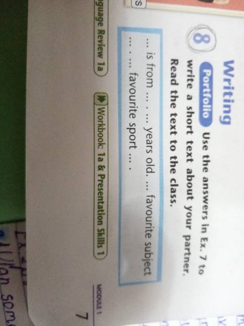 Ex:8p7 Use the answers in Ex. 7 to write a short text about your partner. Read the text to the class