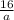 \frac{16}{a}