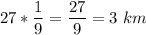 \displaystyle 27*\frac{1}{9}=\frac{27}{9}=3\ km