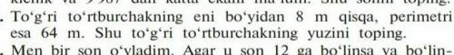 To‘g‘ri to‘rtburchakning eni boyidan 8 metr qisqa perimetri 64 metr shu to‘g‘ri to‘rtburchakninh bur