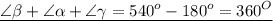 \displaystyle \underline { \angle \beta +\angle \alpha +\angle \gamma = 540^o -180^o=360^O}