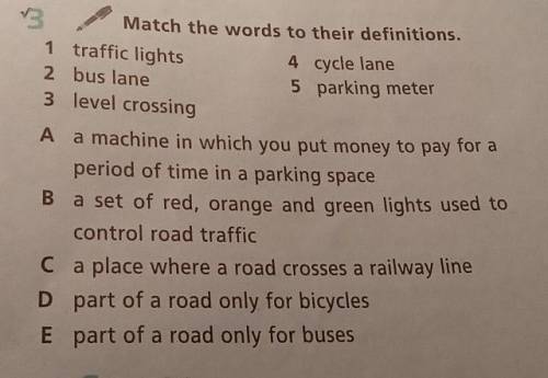 3 Match the words to their definitions.1 traffic lights4 cycle lane2 bus lane5 parking meter3 level