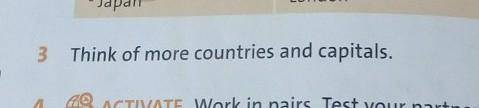 3 Think of more countries and capitals.