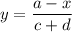 y = \dfrac{a-x}{c+d}