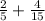 \frac{2}{5} + \frac{4}{15 }