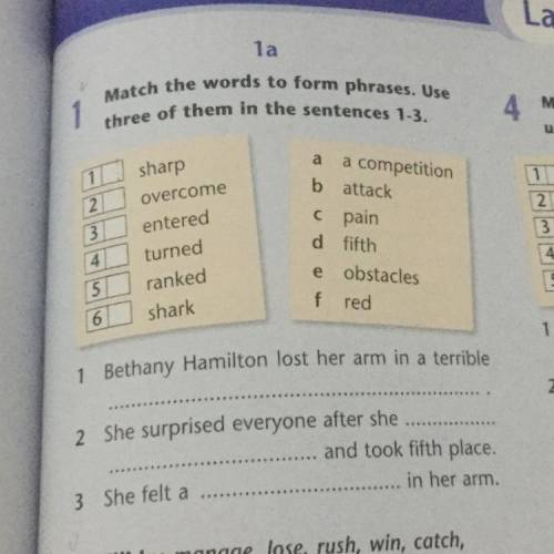 La 1 Match the words to form phrases. Use three of them in the sentences 1-3. a 2 3 sharp overcome e