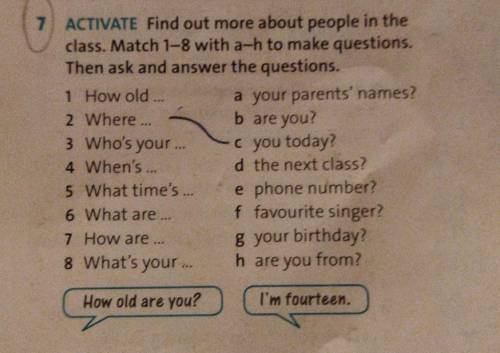 ✨7 класс англACTIVATE Find out more about people in the class. Match 1-8 with a-h to make questions.