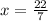 x = \frac{22}{7}