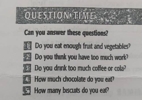 Do you eat enough fruit and vegetables? Do you think you have too much work? 3 Do you drink too much