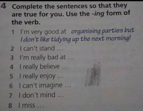 Complete the sentences so that they are true for you. Use the-ing form of the verb.