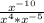 \frac{x^{-10}}{x^4*x^{-5}}