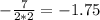 -\frac{7}{2*2}=-1.75