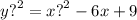 y {?}^{2} = x {?}^{2} - 6x + 9